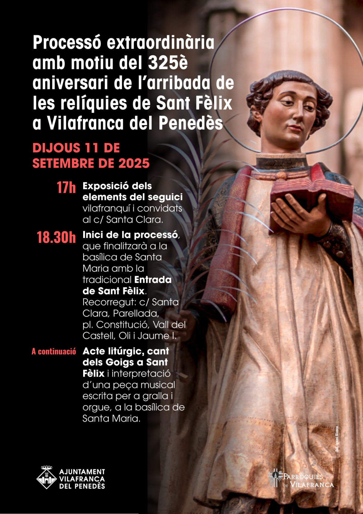 Procesión de celebración de los 325 años de la llegada de las reliquias de San Fèlix a Vilafranca Procesión de celebración de los 325 años de la llegada de las reliquias de San Fèlix a Vilafranca