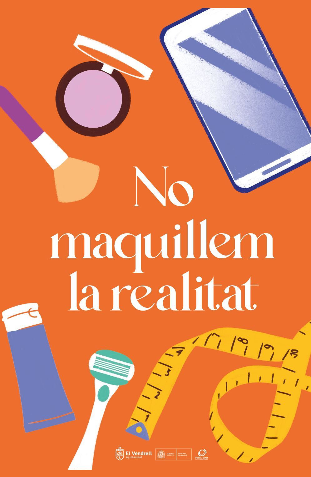 No maquillem la realitat, campanya del Vendrell contra la pressió estètica entre els joves No maquillem la realitat, campanya del Vendrell contra la pressió estètica entre els joves
