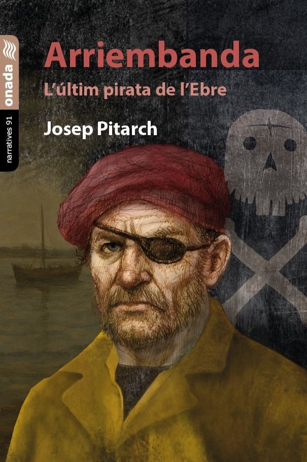 Arriembanda, l'últim pirata de l'Ebre